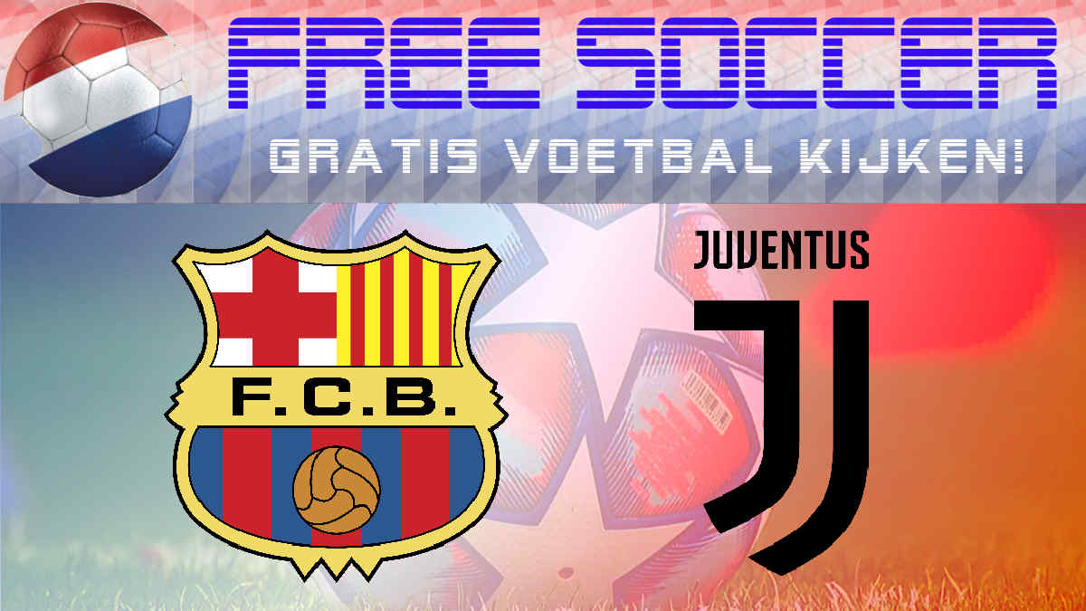 FC Barcelona - Juventus livestream | Oefenwedstrijd ...